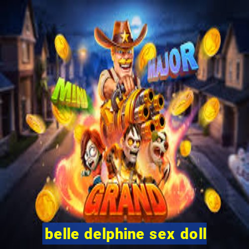 belle delphine sex doll